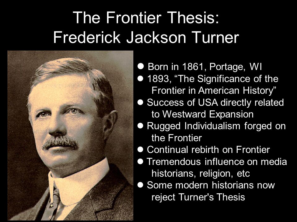 Frederick Jackson Turner’s Frontier Thesis Essay Sample